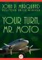 [Mr. Moto 01] • Your Turn, Mr. Moto